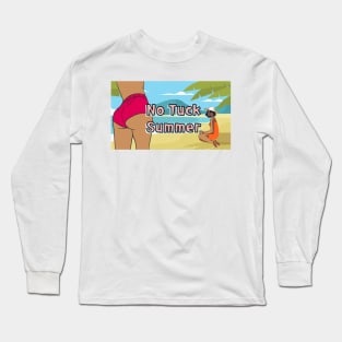 no tuck summer Long Sleeve T-Shirt